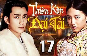 Thiên Kim Khó Tránh Tập 17