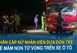 Vụ Trẻ Mầm Non Tử Vong Trên Xe